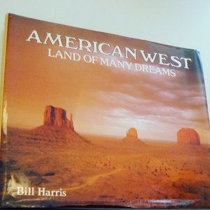American West Land of many dreams By Bill Harris Hardcover Travels Vintage 1984